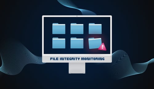 What is File Integrity Monitoring? FIM Explained